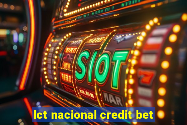 lct nacional credit bet